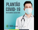 Plantão COVID-19 nesta quinta e sexta-feira